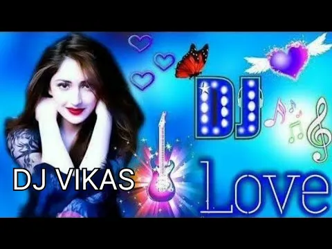 Download MP3 DJ VIKAS SONG. DJ LOVE SONG. SADABAHAR HINDI SONG MP3 KE GANE FOLL