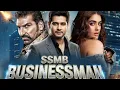 Lagu SSMB Businessman | Mahesh Babu 2025 Full Hindi Dubbed Movie | Superhit Action Movies HD