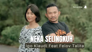 Download NEKA SLINGKUH Cpt. Igo Klaudi //Voc. Igo Klaudi Feat Felov Talita MP3