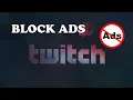 How To Block Twitch Ads 2022 Twitch AdBlock