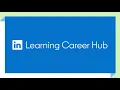 Explore LinkedIn Learning Career Hub
