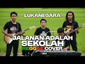 Download Lagu Jalanan Adalah Sekolah (Reggae Cover) LUKANEGARA
