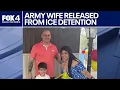 Army wife returns home after 5 weeks in ICE detention