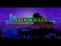 Download Lagu Nostalgia Bersama SELVIA NADA, mengenang masa lalu yang takkan terulang lagi