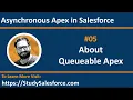 05 About Queueable Apex Asynchronous Apex in Salesforce Learn Salesforce Development with Sanjay