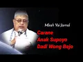 Download Lagu 704 Carane Anak Supoyo Dadi Wong Bejo