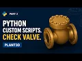Custom Plant 3D Valves with Python Part 2