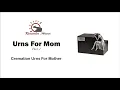Urn For Moms Ashes 5 Beautiful Creamtion Urns For Mom