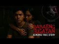 BABAENG SUGATAN | Aswang True Story