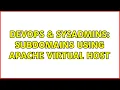 DevOps SysAdmins Subdomains using Apache Virtual Host 2 Solutions