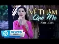 Download Lagu Về Thăm Quê Mẹ (#VTQM) - Kim Luận | Mv Trữ Tình Mới Nhất