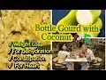 Episode 83|ලබු|Bottle Gourd with Coconut|remedy for weight loss,dehydration, constipation for heart