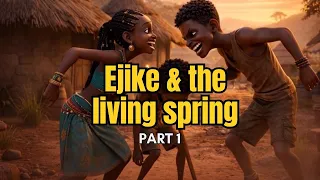 ejike and the living spring of umudike part one africa entertainment edit explore 