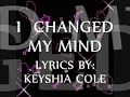 KEYSHIA COLE LYRICS I CHANGED MY MIND