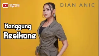 Download Nanggung Resikone - Dian Anic MP3