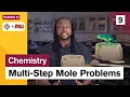 Multi-Step Mole Problems Study Hall Chemistry ASU Crash Course