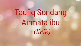 Taufiq Sondang - Airmata Ibu (lirik video)