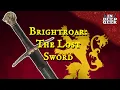 Download Lagu Brightroar - House Lannister's Valyrian Steel Sword