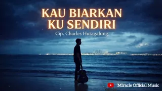 kau biarkan ku sendiri the mercys cover by miracle official music