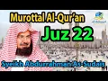 Download Lagu MUROTTAL AL QUR'AN JUZ 22 SYEIKH SUDAIS