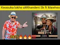 Mthandeni Sk ft Mawhoo- Dubai 2025 New 🔥Hit Song 💯🔥🔥🔥🔥🔥 ngeke ukholwe ebuyisa uMawhoo 