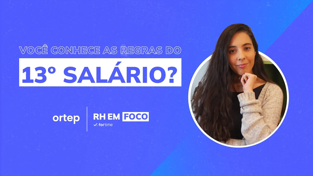 13º Salário: como calcular o décimo terceiro | RH em foco #18 - Vídeo do YouTube da Ortep