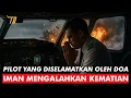 Download Lagu Antara Hidup dan Mati: Kisah Nyata Pilot yang Diselamatkan oleh Doa