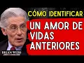 Lagu Brian Weiss explicó cómo identificar a un amor que viene de vidas anteriores