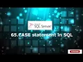 65 CASE STATEMENT IN SQL