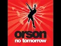 Orson - No Tomorrow