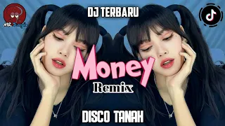 Download Dj Terbaru - MONEY | Disco Tanah Remix MP3