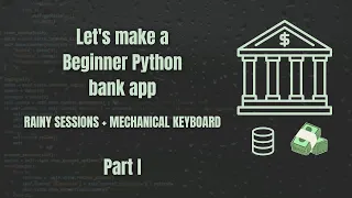 Building a Python Bank App - Part 1 ASMR CLI OOP Silent Coding Beginner