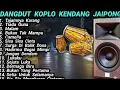 Lagu DANGDUT KOPLO KENDANG JAIPONG ENAK DI DENGAR BUAT SANTAI DI MALAM HARI
