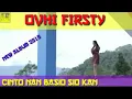 Download Lagu OVHI FIRSTY| CINTO NAN BASIO SIO KAN | NEW ALBUM 2018 | FULL + LIRIK