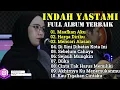 INDAH YASTAMI FULL ALBUM COVER TERBAIK 2022 | MAAFKAN AKU - ENDA | HARGA DIRIKU | MENCARI ALASAN