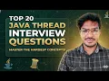 Top 20 - Java Thread Interview Questions