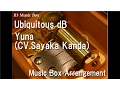 Download Lagu Ubiquitous dB/Yuna [Music Box] (Anime \