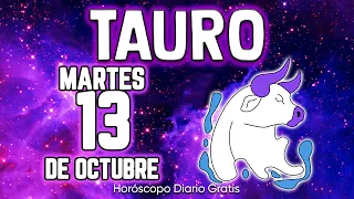 🎁SORPRESA DE ÚLTIMA HORA❗️PASARÁS DE 0 A 100🔥💥 tauro ♉ Horóscopo diario 13 DE OCTUBRE 2026🔮horóscopo