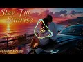 Stay Till Sunrise - LUXHAVN | Melodic House / Love Song
