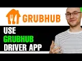 How To Use Grubhub Driver App 2024 FULL GUIDE