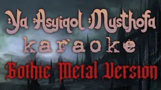 Download Ya Asyiqol Musthofa | KARAOKE | Gothic Metal Version MP3