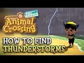 How To Find THUNDERSTORMS in Animal Crossing New Horizons