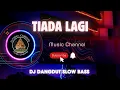 Download Lagu DJ TIADA LAGI _ SLOW BAS
