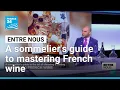 Mastering French wine A sommelier s guide to the art of choosing and tasting FRANCE 24 English
