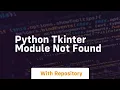 python tkinter module not found