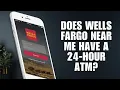 Does Wells Fargo Near Me Have a 24-Hour ATM