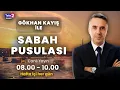 #CANLI Gökhan Kayış ile Sabah Pusulası (22 Aralık 2025)