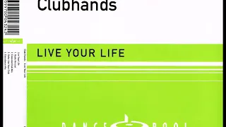 clubhands live your life extended club mix 