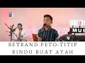BETRAND PETO - TITIP RINDU BUAT AYAH