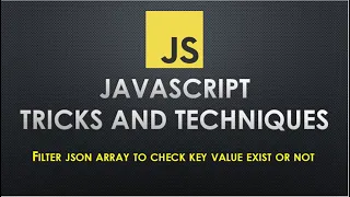 How to filter Json Array to check key value pair existing or not JavaScript Json array filter